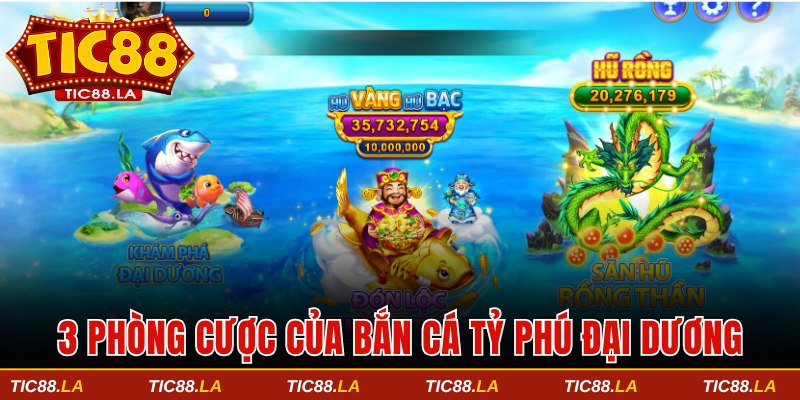 3 phòng cược thú vị khi chơi Tỷ Phú Đại Dương