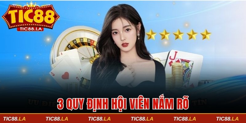3 quy định hội viên nắm rõ