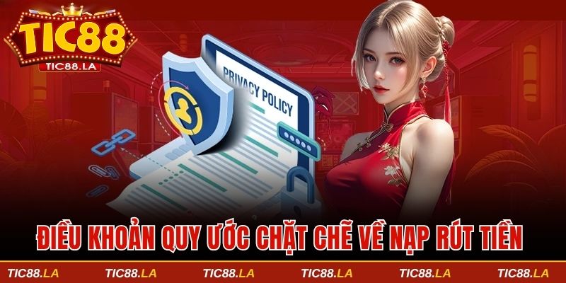 Điều khoản quy ước chặt chẽ về nạp rút tiền 