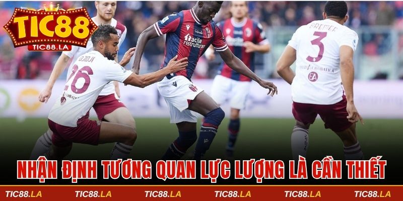 Nhận định tương quan lực lượng các bên là cần thiết